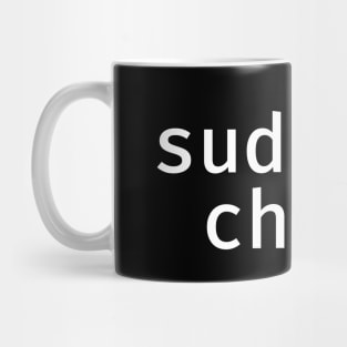 sudo and chill. A funny design perfect for unix and linux users, sysadmins or anyone in IT support Mug